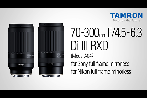 Tamron 70-300mm F/4.5-6.3 | E-mount | Z mount | Telephoto Zoom Lens