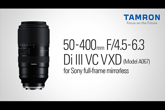 TAMRON 50-400mm F4.5-6.3 (Model A067) Promotional Video | Sony E-mount